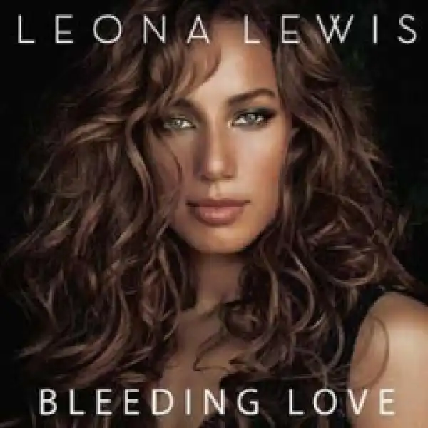 Leona Lewis - Bleeding Love